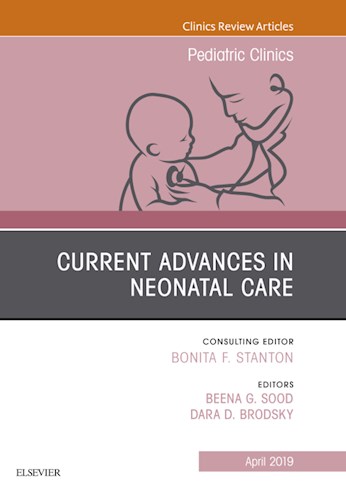  Current Advances In Neonatal Care  An Issue Of Pediatric Clinics Of North America