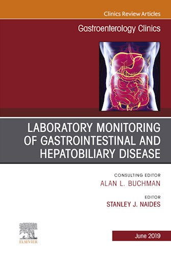 E-book Laboratory Monitoring of Gastrointestinal and Hepatobiliary Disease, An Issue of Gastroenterology Clinics of North America