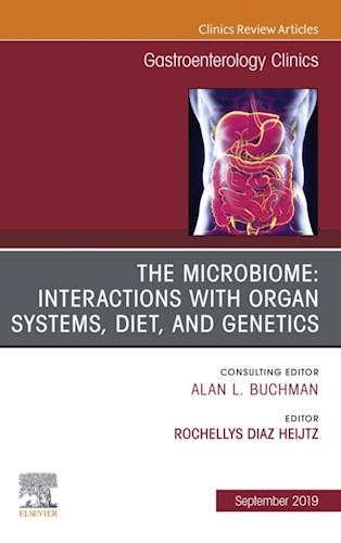 E-book The Microbiome: Interactions with Organ Systems, Diet, and Genetics, An Issue of Gastroenterology Clinics of North America