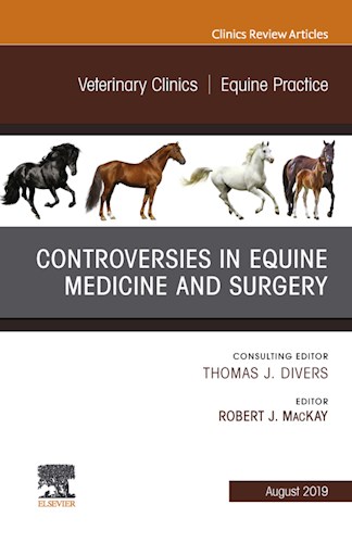  Controversies In Equine Medicine And Surgery  An Issue Of Veterinary Clinics Of North America  Equine Practice
