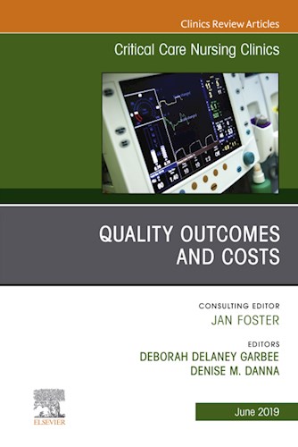  Quality Outcomes And Costs  An Issue Of Critical Care Nursing Clinics Of North America  E-Book