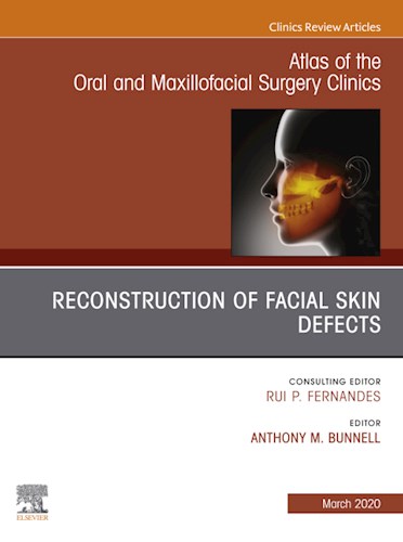  Reconstruction Of Facial Skin Defects  An Issue Of Atlas Of The Oral   Maxillofacial Surgery Clinics