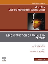 E-book Reconstruction Of Facial Skin Defects, An Issue Of Atlas Of The Oral & Maxillofacial Surgery Clinics  E-Book