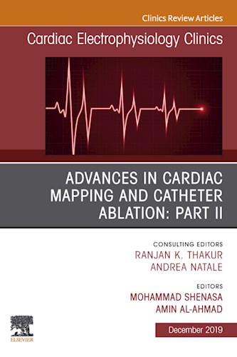  Advances In Cardiac Mapping And Catheter Ablation  Part Ii  An Issue Of Cardiac Electrophysiology Clinics