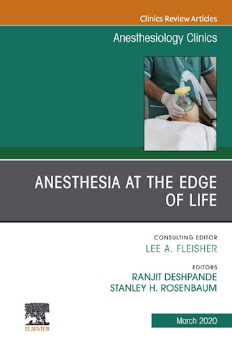  Anesthesia At The Edge Of Life An Issue Of Anesthesiology Clinics E-Book