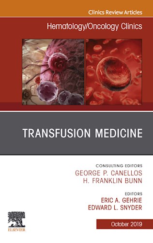  Transfusion Medicine  An Issue Of Hematology Oncology Clinics Of North America