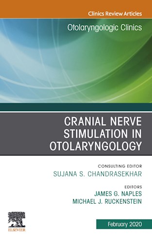  Cranial Nerve Stimulation In Otolaryngology  An Issue Of Otolaryngologic Clinics Of North America  E-Book