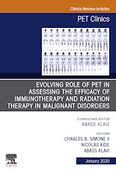 E-book Evolving Role Of Pet In Assessing The Efficacy Of Immunotherapy And Radiation Therapy In Malignant Disorders,An Issue Of Pet Clinics