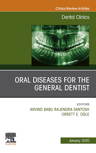  Oral Diseases For The General Dentist  An Issue Of Dental Clinics Of North America E-Book