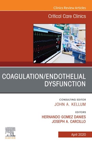  Coagulation Endothelial Dysfunction  An Issue Of Critical Care Clinics