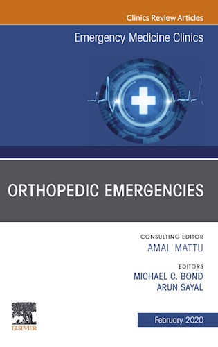  Orthopedic Emergencies  An Issue Of Emergency Medicine Clinics Of North America E-Book