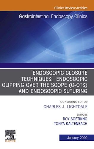  Endoscopic Closures An Issue of Gastrointestinal Endoscopy Clinics