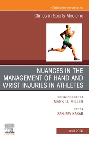  Nuances In The Management Of Hand And Wrist Injuries In Athletes  An Issue Of Clinics In Sports Medicine  E-Book