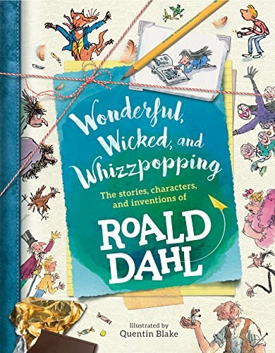 Papel Wonderful, Wicked, And Whizzpopping: The Stories, Characters, And Inventions Of Roald Dahl