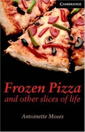 Papel FROZEN PIZZA AND OTHER SLICES OF LIFE (CAMBRIDGE ENGLISH READERS LEVEL 6)
