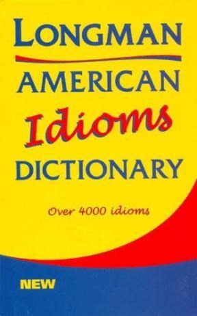 Papel LONGMAN AMERICAN IDIOMS DICTIONARY (NEW) (CARTONE)
