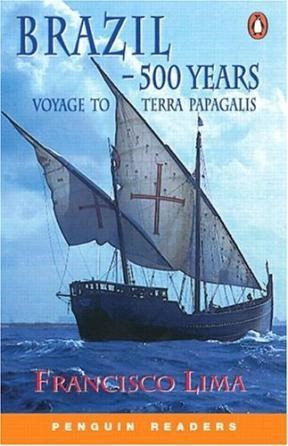 Papel BRAZIL 500 YEARS VOYAGE TO TERRA PAPAGALIS (PENGUIN READERS LEVEL 1)