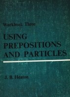 Papel USING PREPOSITIONS AND PARTICLES 3 WORKBOOK