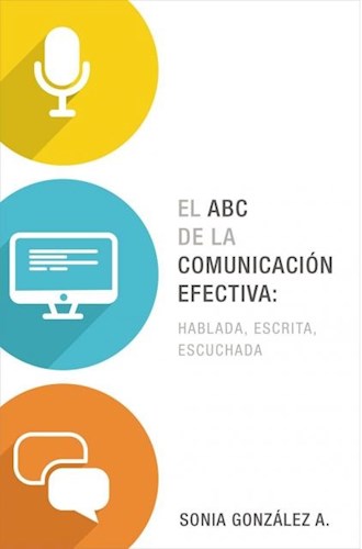  Abc De La Comunicacion Efectiva  Hablada  Escrita Y Escuc  E