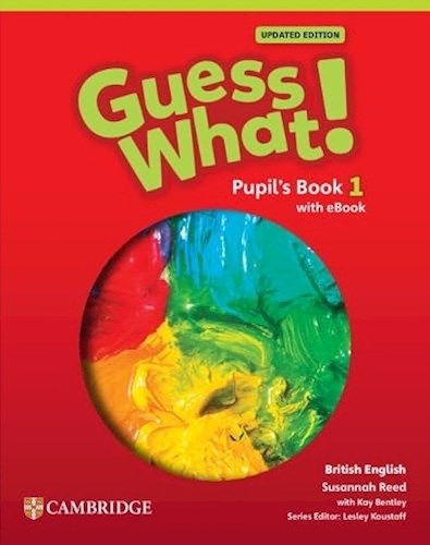 Papel GUESS WHAT 1 PUPIL'S BOOK CAMBRIDGE (BRITISH ENGLISH) (WITH EBOOK) (UPDATED EDITION) (NOVEDAD 2025)