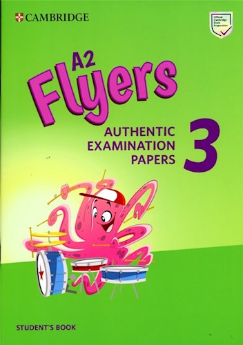 Papel FLYERS 3 STUDENT'S BOOK CAMBRIDGE (A2) (AUTHENTIC EXAMINATION PAPERS) (NOVEDAD 2020)