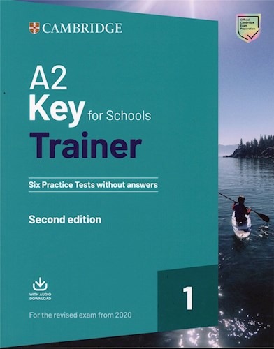 Papel A2 KEY FOR SCHOOLS TRAINER 1 CAMBRIDGE (SIX PRACTICE TESTS WITHOUT ANSWERS) (SECOND EDITION)