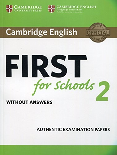 Papel FIRST FOR SCHOOLS 2 WITHOUT ANSWERS CAMBRIDGE (AUTHENTIC EXAMINATION PAPERS) (NOVEDAD 2021)