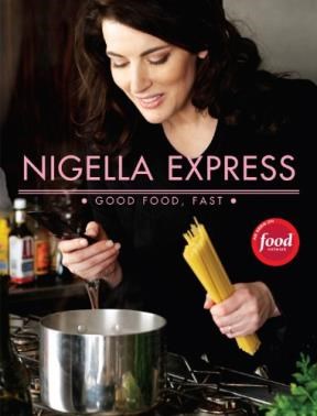 Papel Nigella Express: 130 Recipes For Good Food, Fast