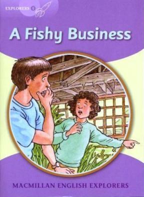 Papel A FISHY BUSINESS (MACMILLAN ENGLISH EXPLORERS LEVEL 5)