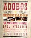 Papel ADOBOS Y REBOZADOS 40 TENTADORAS RECETAS PARA INTRODUCIR VARIEDAD Y UN TOQUE ESPECIAL A SU COCINA