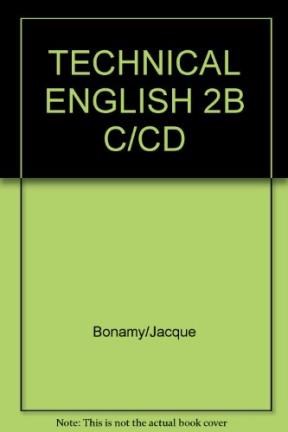 TECHNICAL ENGLISH 2B STUDENT'S AND WORKBOOK por BONAMY / JACQUES ...