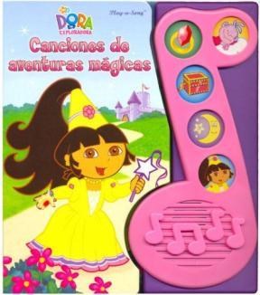 Papel CANCIONES DE AVENTURAS MAGICAS (DORA LA EXPLORADORA) (PLAY A SONG) (CARTONE)