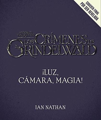 Papel Luces, Cámara, Magia: Así Se Hizo Los Crimenes De Grindelwald