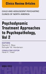 E-book Psychodynamic Treatment Approaches To Psychopathology, Vol 2, An Issue Of Child And Adolescent Psychiatric Clinics Of North America