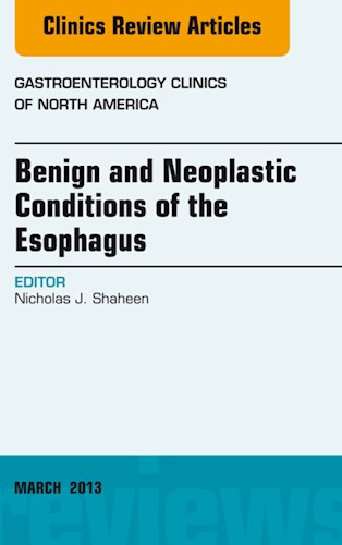 E-book Benign and Neoplastic Conditions of the Esophagus, An Issue of Gastroenterology Clinics