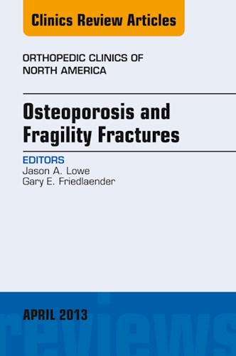 E-book Osteoporosis and Fragility Fractures, An Issue of Orthopedic Clinics