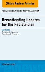 E-book Breastfeeding Updates For The Pediatrician, An Issue Of Pediatric Clinics