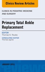 E-book Primary Total Ankle Replacement, An Issue Of Clinics In Podiatric Medicine And Surgery