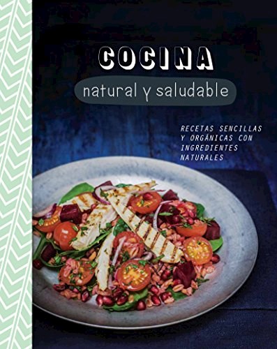 Papel COCINA NATURAL Y SALUDABLE RECETAS SENCILLAS Y ORGANICAS CON INGREDIENTES NATURALES (CARTONE)