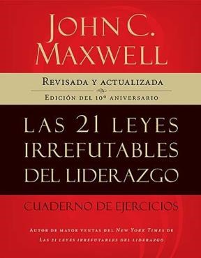 Papel 21 LEYES IRREFUTABLES DEL LIDERAZGO CUADERNO DE EJERCICIOS (EDICION DEL 10 ANIVERSARIO)
