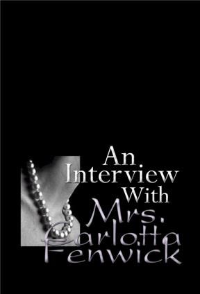  An Interview With Mrs  Carlotta Fenwick