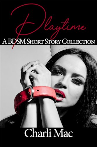  Playtime  A Bdsm Short Story Collection