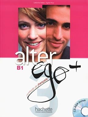 Papel ALTER EGO + 3 METHODE DE FRANCAIS (B1) (CD-ROM INCLUIDO)
