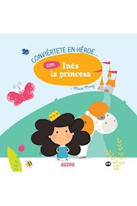 Papel Conviértete En Héroe - Con Inés La Princesa