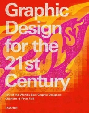 Papel GRAPHIC DESIGN FOR THE 21ST CENTURY 100 OF THE WORLD'S BEST GRAPHIC DESIGNERS