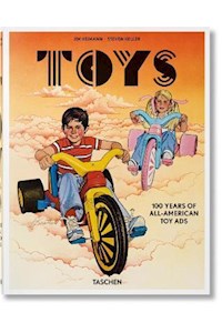 Papel Toys - Jim Heimann. Steven Heller. Toys. 100 Years Of All-American Toy Ads