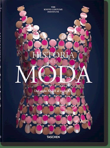 Papel HISTORIA DE LA MODA DEL SIGLO XVIII AL SIGLO XX (THE KYOTO COSTUME INSTITUTE) (CARTONE)
