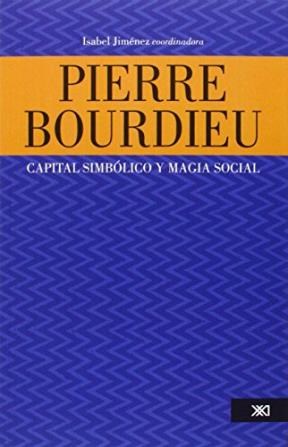 Papel PIERRE BOURDIEU CAPITAL SIMBOLICO Y MAGIA SOCIAL (RUSTICA)