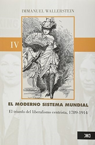 Papel MODERNO SISTEMA MUNDIAL (4) TRIUNFO DEL LIBERALISMO CENTRISTA 1789 - 1914 (RUSTICO)