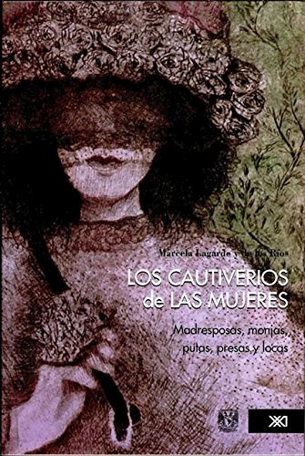 Papel CAUTIVERIOS DE LAS MUJERES MADRESPOSAS MONJAS PUTAS PRESAS Y LOCAS (RUSTICA)